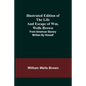 Illustrated Edition of the Life and Escape of Wm. Wells Brown; From American Slavery Written by Himself - Paperback