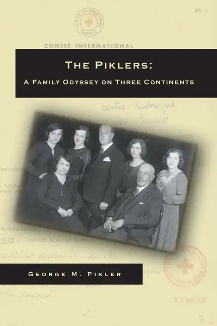 The Piklers: A Family Odyssey on Three Continents - Paperback