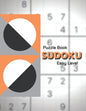 Sudoku Puzzle Book. Easy Level!: Easy Sudoku Classic Puzzles/Sudoku For Beginners/Perfect for Beginners/The Ultimate Book of Easy Sudoku/All EASY - Paperback