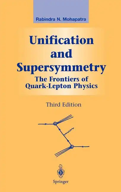 Unification and Supersymmetry: The Frontiers of Quark-Lepton Physics - Hardcover
