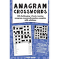 Anagram Crosswords: A unique combination of two challenging puzzle types; Anagram puzzles will provide hours of fun and plenty of brain-te - Paperback