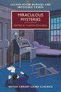 Miraculous Mysteries: Locked-Room Murders and Impossible Crimes - Paperback