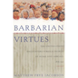 Barbarian Virtues: The United States Encounters Foreign Peoples at Home and Abroad, 1876-1917 - Paperback
