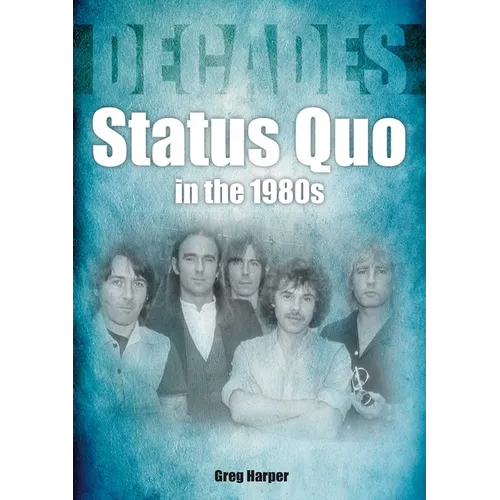 Status Quo in the 1980s: Decades - Paperback