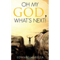 Oh My God, What's Next! - Paperback
