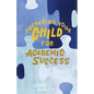Preparing Your Child For Academic Success: Enjoyable Practical Tools That Motivate Children to Learn at a Higher Level - Paperback