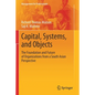 Capital, Systems, and Objects: The Foundation and Future of Organizations from a South Asian Perspective - Paperback