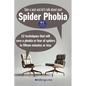 Spider Phobia - Fifteen Minute Therapy: 12 techniques that will cure a phobia or fear of spiders in fifteen minutes or less - Paperback