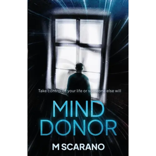 Mind Donor: A mind bending psychological thriller about regression hypnosis, a love relationship and alternate reality. - Paperback