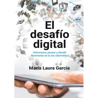 El Desafío Digital: Informarse, Pensar Y Decidir Libremente En La Era Cibernética - Paperback