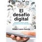 El Desafío Digital: Informarse, Pensar Y Decidir Libremente En La Era Cibernética - Paperback