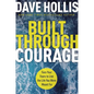 Built Through Courage: Face Your Fears to Live the Life You Were Meant for - Hardcover