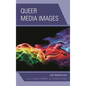 Queer Media Images: Lgbt Perspectives - Paperback