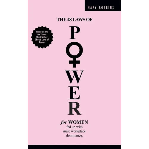 The 48 Laws of Power for Women Fed up with Male Workplace Dominance - Hardcover