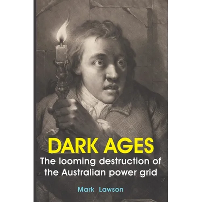 Dark Ages: The looming destruction of the Australian power grid - Paperback