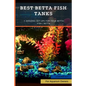 Best Betta Fish Tanks: 5 Amazing Set-Ups for Your Betta Fish Betta ... - Paperback