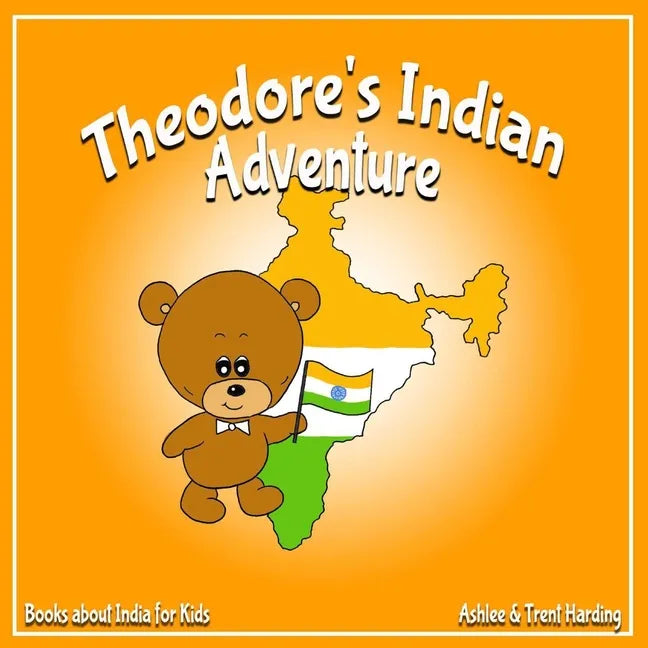 Theodore's Indian Adventure: Book about India for Kids - Paperback