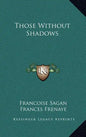 Those Without Shadows - Hardcover