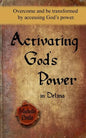 Activating God's Power in Delina: Overcome and be transformed by accessing God's power - Paperback