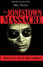 The Jonestown Massacre: What We Must Not Forget - Paperback