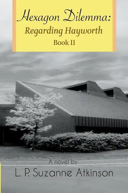 Hexagon Dilemma: Regarding Hayworth Book II - Paperback