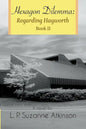Hexagon Dilemma: Regarding Hayworth Book II - Paperback