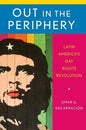 Out in the Periphery: Latin America's Gay Rights Revolution - Paperback