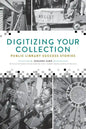 Digitizing Your Collection: Public Library Success Stories - Paperback