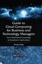 Guide to Cloud Computing for Business and Technology Managers: From Distributed Computing to Cloudware Applications - Paperback