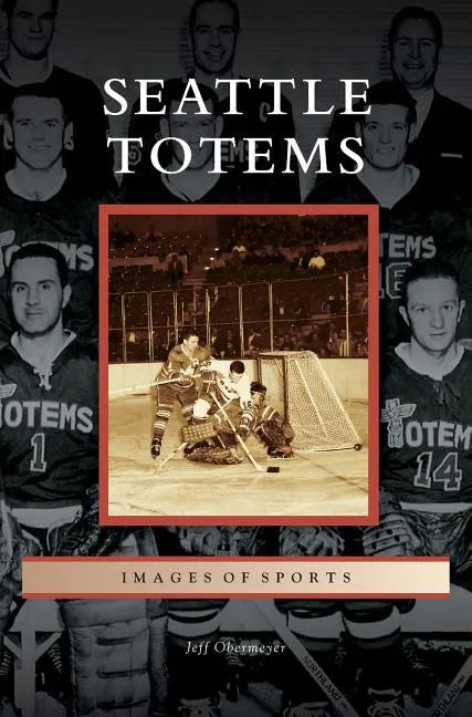 Seattle Totems - Hardcover