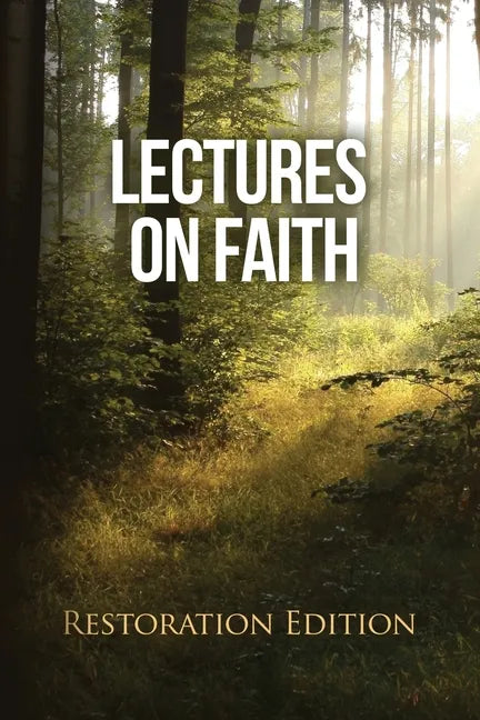 Lectures on Faith: Restoration Edition - Paperback