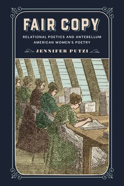 Fair Copy: Relational Poetics and Antebellum American Women's Poetry - Hardcover