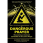 Dangerous Prayer: Discovering a Missional Spirituality in the Lord's Prayer - Paperback