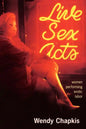 Live Sex Acts: Women Performing Erotic Labor - Paperback