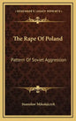 The Rape of Poland: Pattern of Soviet Aggression - Hardcover