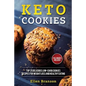 Keto Cookies: Top 25 Delicious Low-Carb Cookies Recipes for Weight Loss and Healthy Eating - Paperback