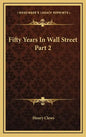 Fifty Years in Wall Street Part 2 - Hardcover