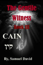 The Gentile Witness Book III Cain: Cain - Paperback