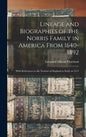 Lineage and Biographies of the Norris Family in America From 1640-1892: With References to the Norrises of England as Early as 1311 - Hardcover