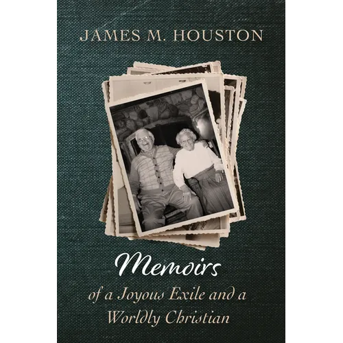 Memoirs of a Joyous Exile and a Worldly Christian - Hardcover