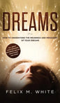 Dreams: How to Understand the Meanings and Messages of your Dreams. All about Lucid Dreaming, Recurring Dreams, Nightmares and more! - Hardcover