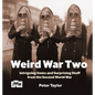 Weird War Two: Intriguing Items and Surprising Stuff from the Second World War - Paperback