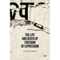 The Life and Death of Freedom of Expression - Paperback