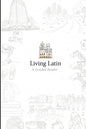 Living Latin: A Graded Reader - Paperback