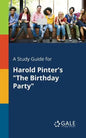 A Study Guide for Harold Pinter's "The Birthday Party" - Paperback