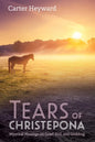 Tears of Christepona: Mystical Musings on Grief, Evil, and Godding - Paperback