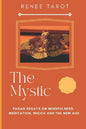 The Mystic: Pagan Essays on Mindfulness, Meditation, Wicca and The New Age - Paperback