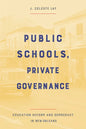 Public Schools, Private Governance: Education Reform and Democracy in New Orleans - Hardcover