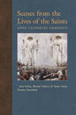 Scenes from the Lives of the Saints: Also Relics, Blessed Objects, and Some Other Persons Described - Paperback