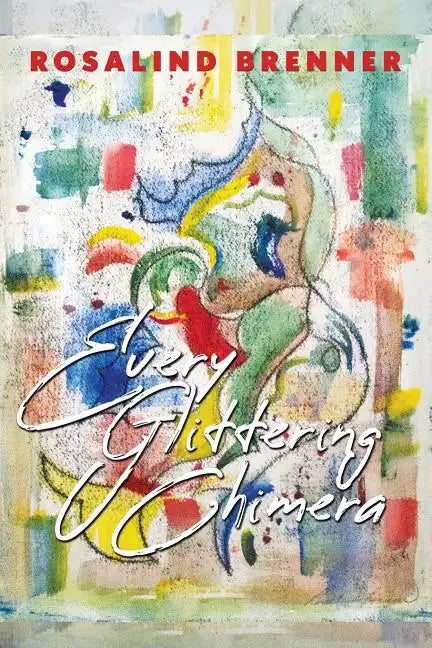 Every Glittering Chimera - Paperback